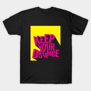 Social Distancing: Keep Your Distance T-Shirt